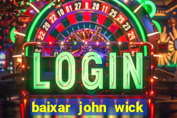 baixar john wick de volta ao jogo mega